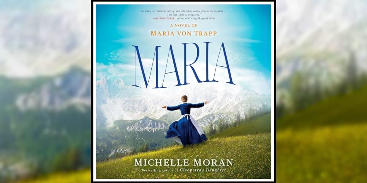 Maria- A Novel of Maria Von trapp by Michelle Moran Banner