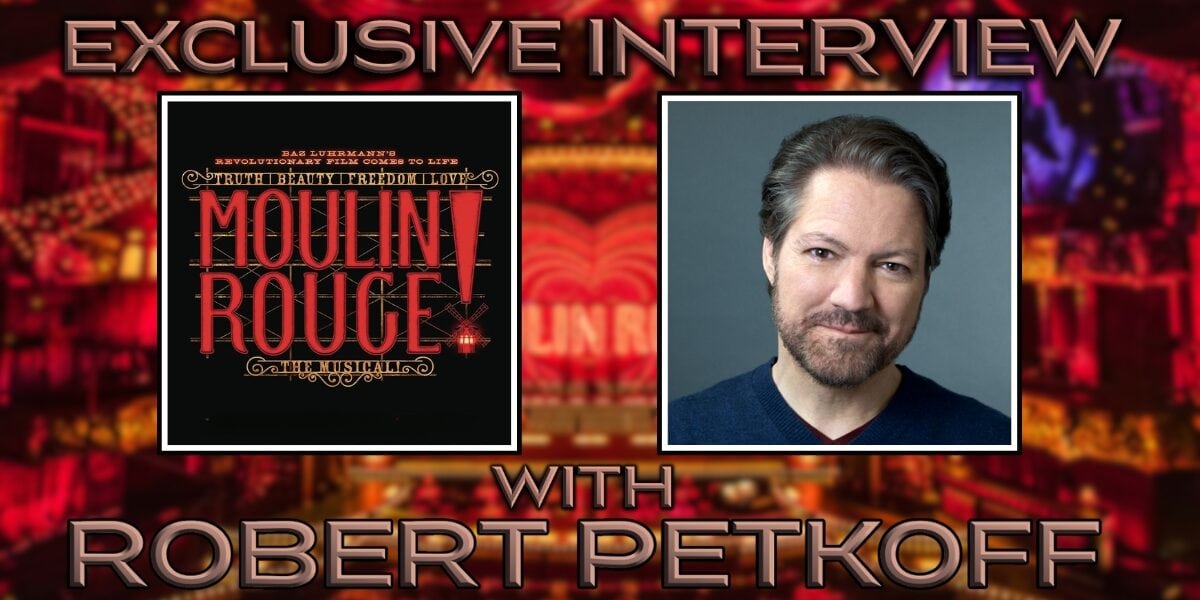 Interview with Robert Petkoff Moulin Rouge Banner