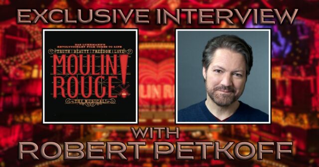 Interview with Robert Petkoff Moulin Rouge Banner