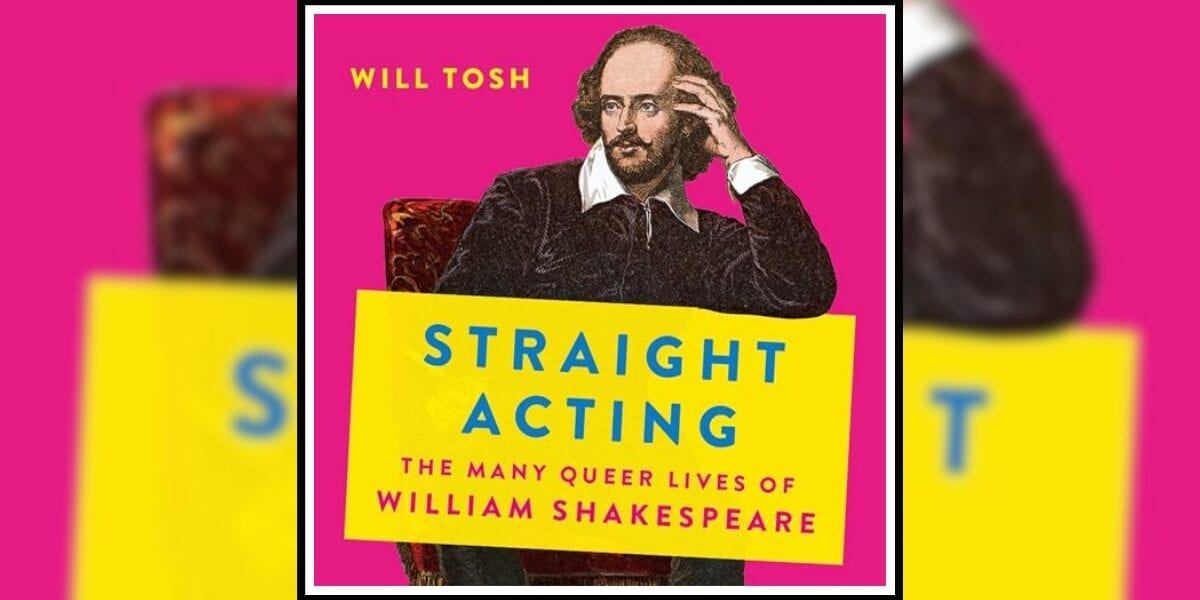 Straight Acting: The Many Queers Lives of William Shakespeare book review banner