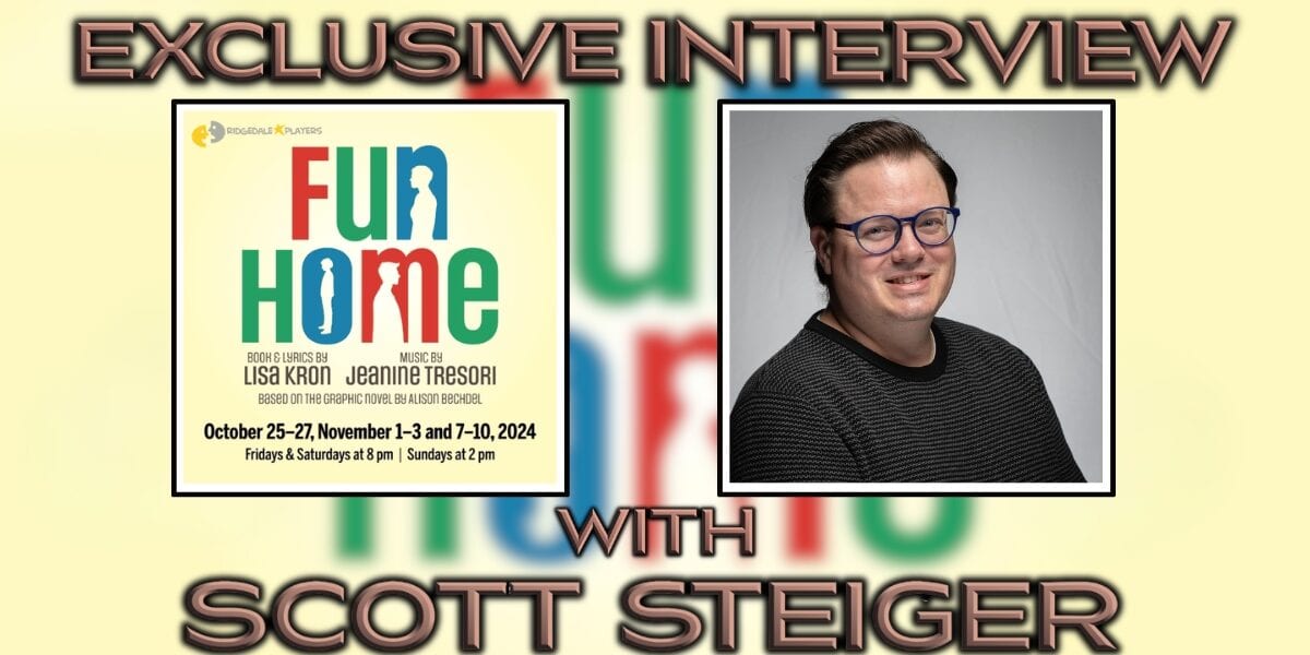 Exclusive Interview Scott Steiger Fun Home Banner