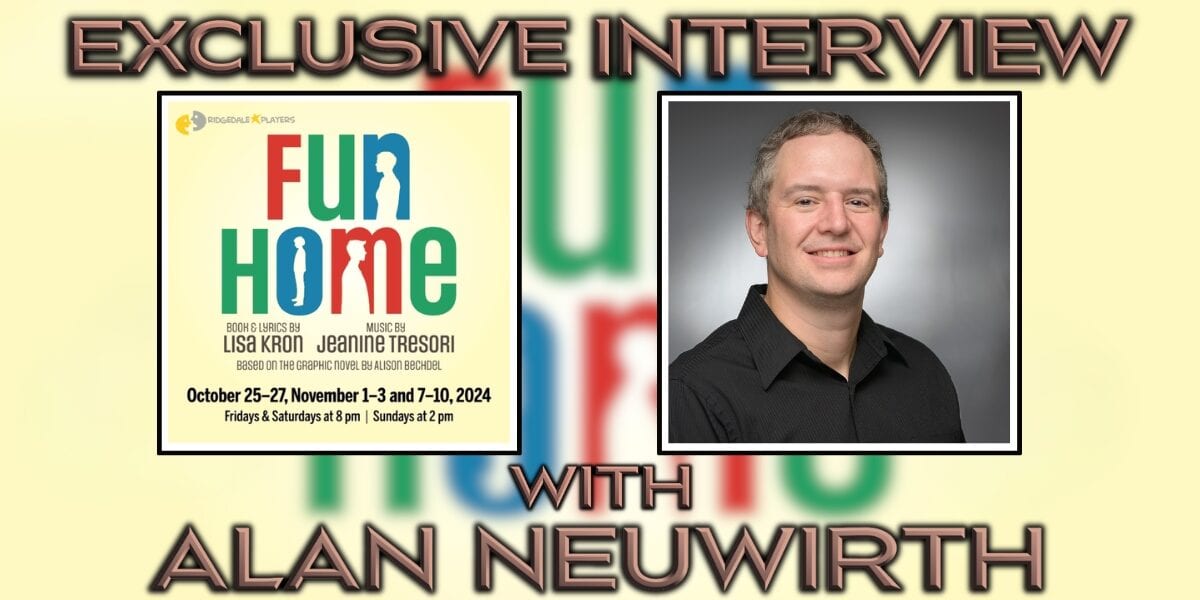 Exclusive Interview with Alan Neuwirth Fun Home Banner