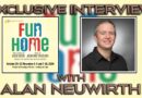 Exclusive Interview with Alan Neuwirth Fun Home Banner