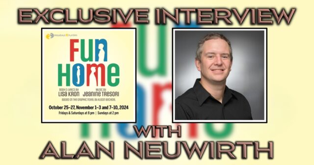 Exclusive Interview with Alan Neuwirth Fun Home Banner