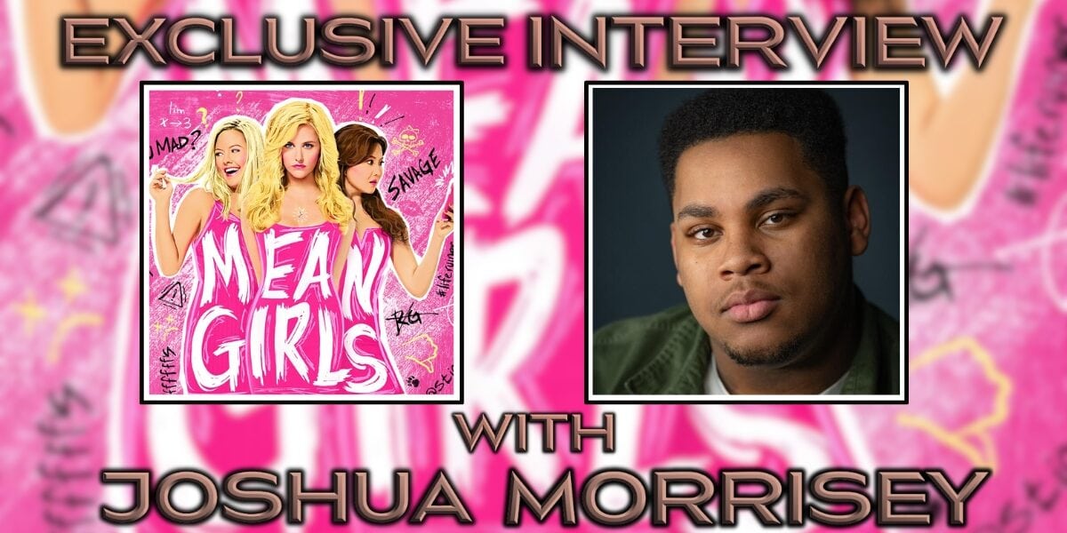 Joshua Morrisey Mean GIrls Interview Banner